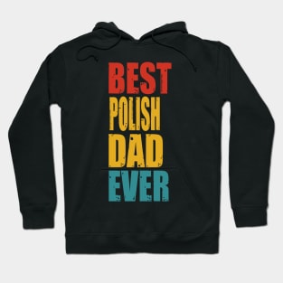 Vintage Best Polish Dad Ever Hoodie